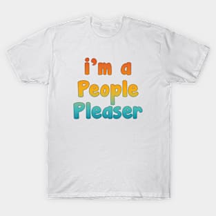 I'm A People Pleaser T-Shirt